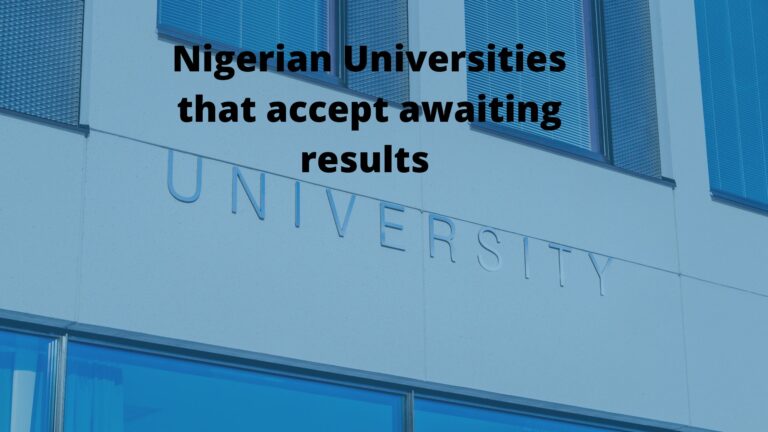 List of Over 150 Nigerian Universities that accept awaiting results