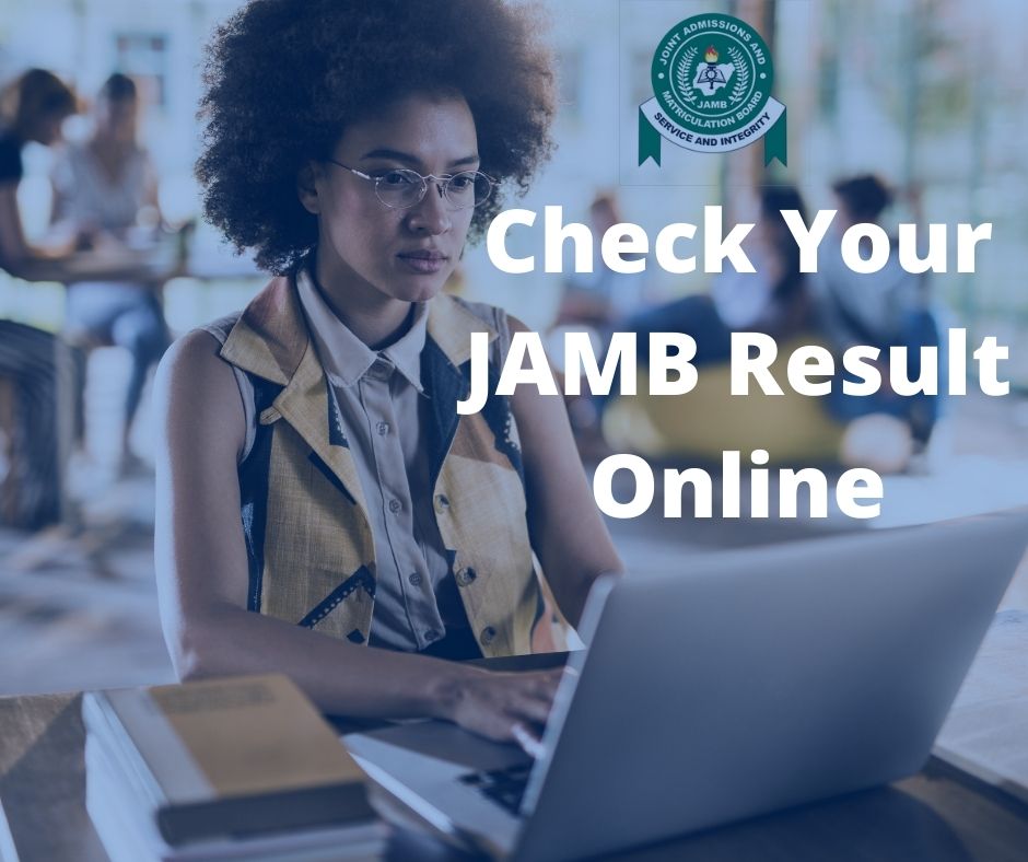How to check your JAMB result online 2024 JAMB UTME Result www