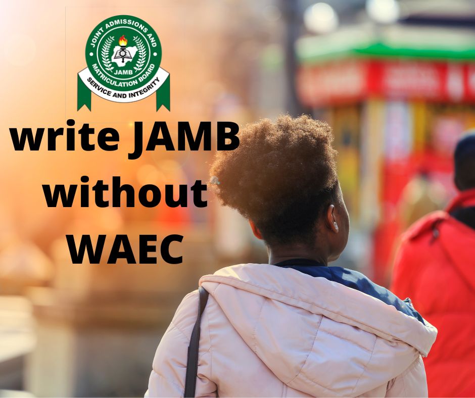write JAMB without WAEC