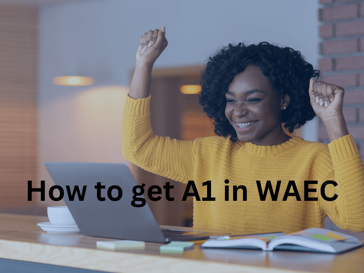 How-to-get-A1-in-WAEC-3-1