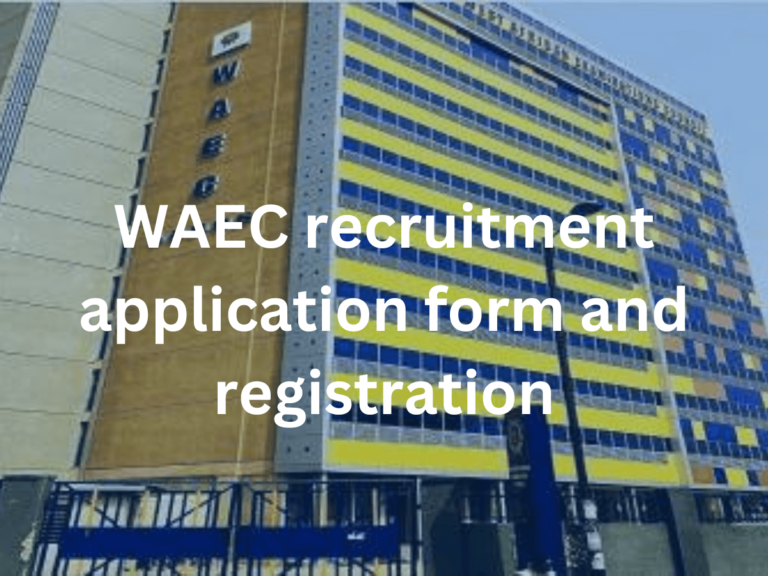 WAEC recruitment application form and registration