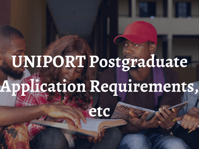 UNIPORT Postgraduate Application Requirements, etc